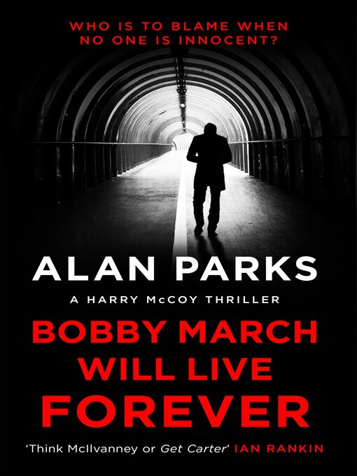 Title details for Bobby March Will Live Forever by Alan Parks - Available